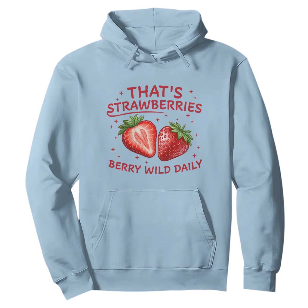 That’s Strawberries Hoodie Summer Fruit Festival TS14 Light Blue Print Your Wear