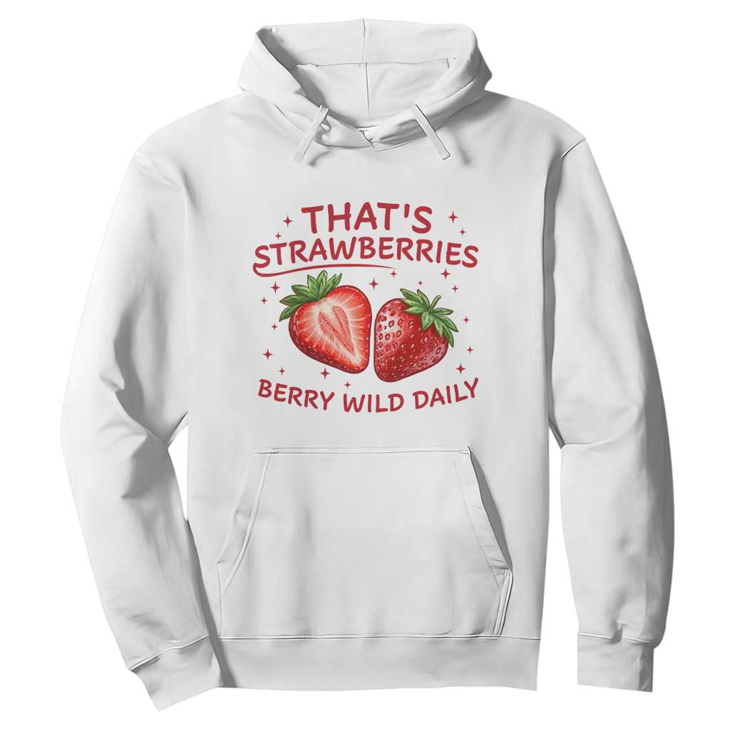 That’s Strawberries Hoodie Summer Fruit Festival TS14 White Print Your Wear