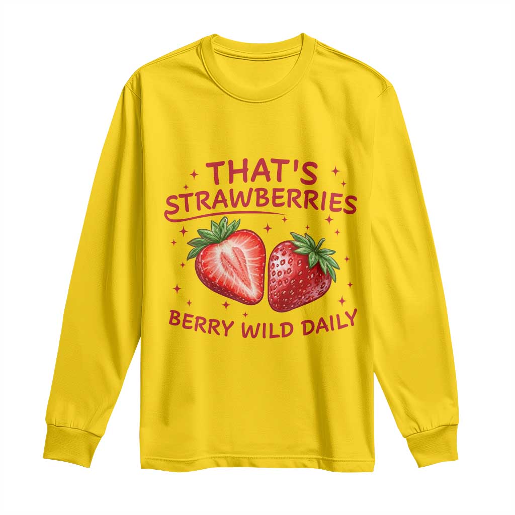 That’s Strawberries Long Sleeve Shirt Summer Fruit Festival TS14 Daisy Print Your Wear