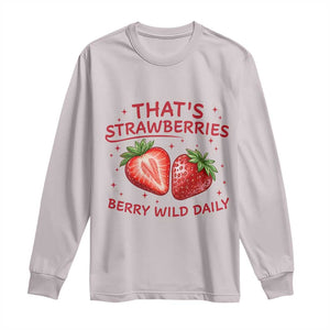 That’s Strawberries Long Sleeve Shirt Summer Fruit Festival TS14 Ice Gray Print Your Wear