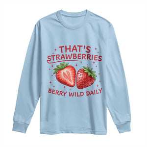 That’s Strawberries Long Sleeve Shirt Summer Fruit Festival TS14 Light Blue Print Your Wear