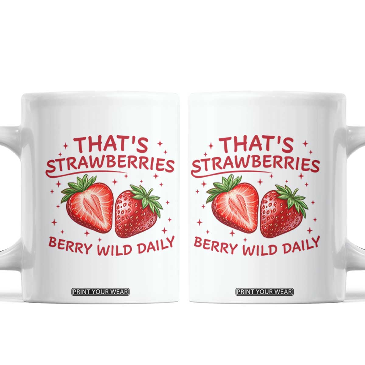That’s Strawberries Coffee Mug Summer Fruit Festival TS14 White Print Your Wear