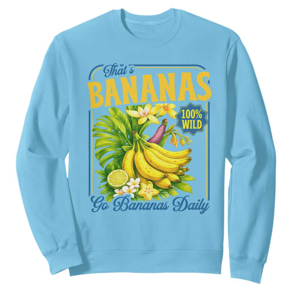 That's Bananas Sweatshirt Funny Banana Summer Fruit Food Pun TS14 Sky Print Your Wear