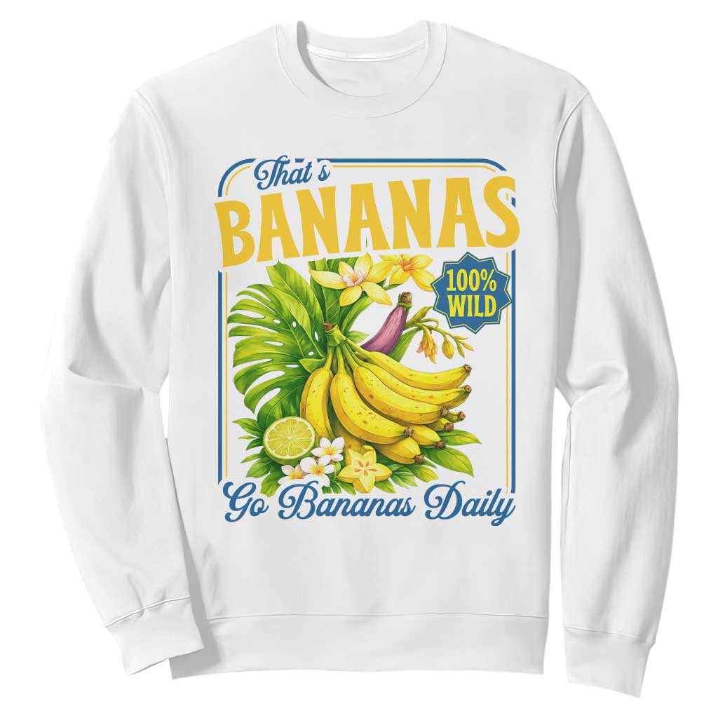 That's Bananas Sweatshirt Funny Banana Summer Fruit Food Pun TS14 White Print Your Wear