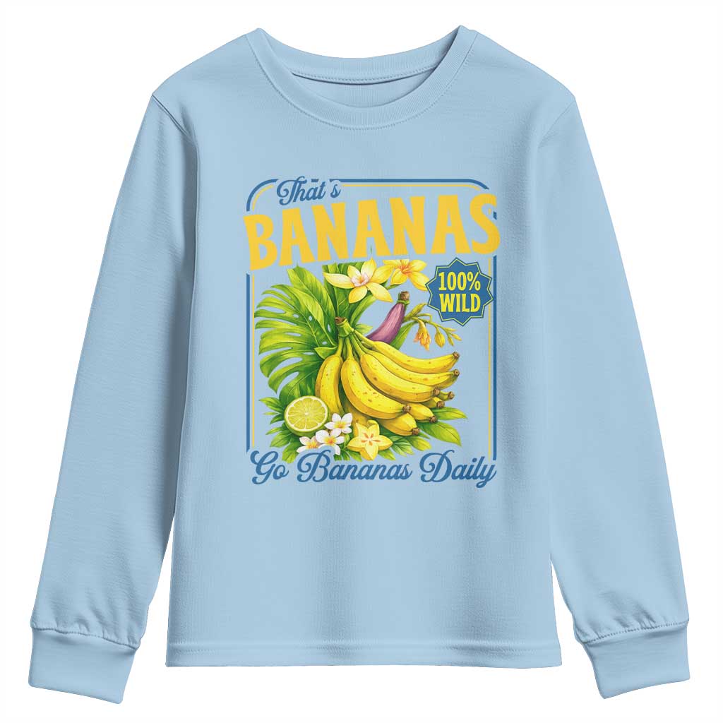 That's Bananas Youth Sweatshirt Funny Banana Summer Fruit Food Pun TS14 Light Blue Print Your Wear
