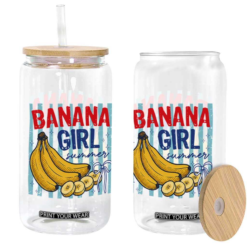 Banana Girl Summer Glass Can Summer Fruit Beach Vacation TS14 Print Your Wear