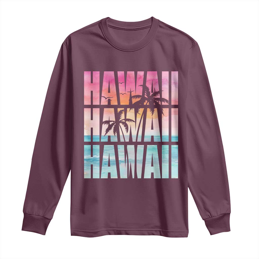 Hawaii Summer Vacation Long Sleeve Shirt Vintage Tropical Beach Graphic TS14 Maroon Print Your Wear
