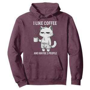 I Like Coffee And Maybe Three People Hoodie Funny Cat Coffee Lover TS14 Maroon Print Your Wear