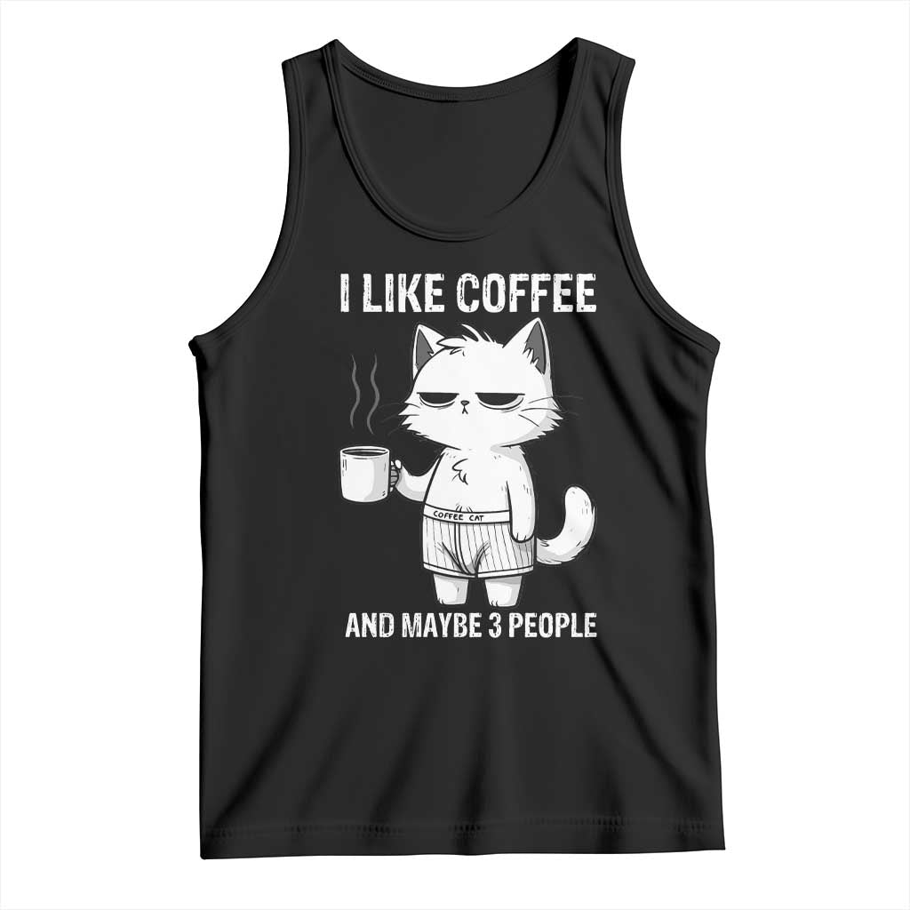 I Like Coffee And Maybe Three People Tank Top Funny Cat Coffee Lover TS14 Black Print Your Wear