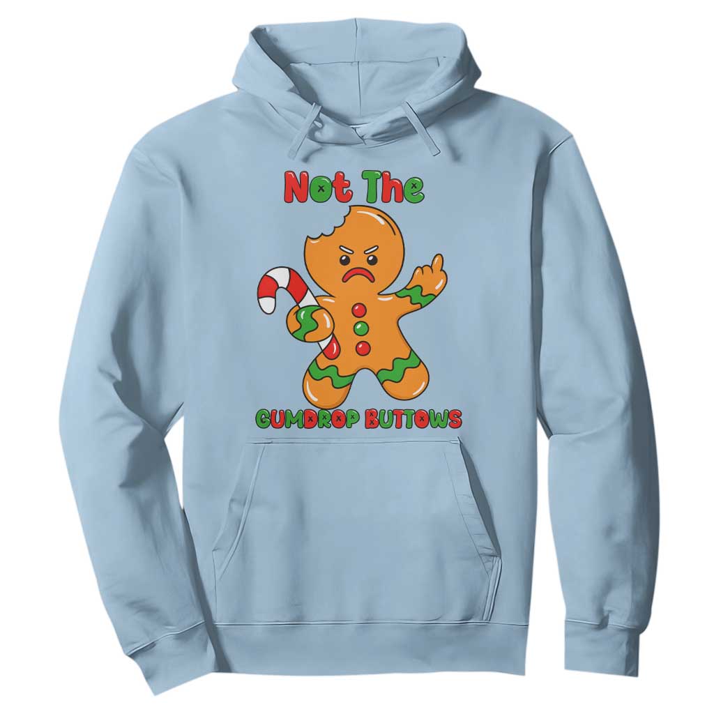 Not The Gumdrop Buttows Hoodie Funny Christmas Gingerbread Man Meme TS14 Light Blue Print Your Wear