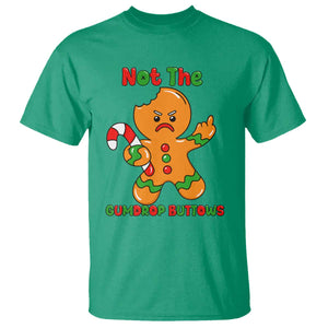 Not The Gumdrop Buttows T Shirt Funny Christmas Gingerbread Man Meme TS14 Irish Green Print Your Wear