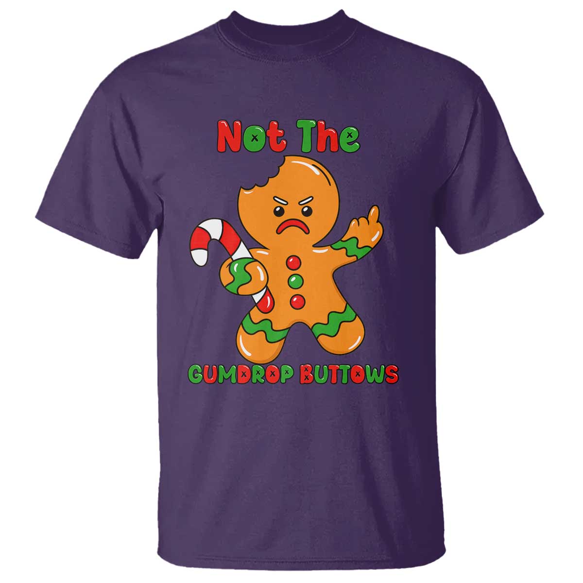 Not The Gumdrop Buttows T Shirt Funny Christmas Gingerbread Man Meme TS14 Purple Print Your Wear