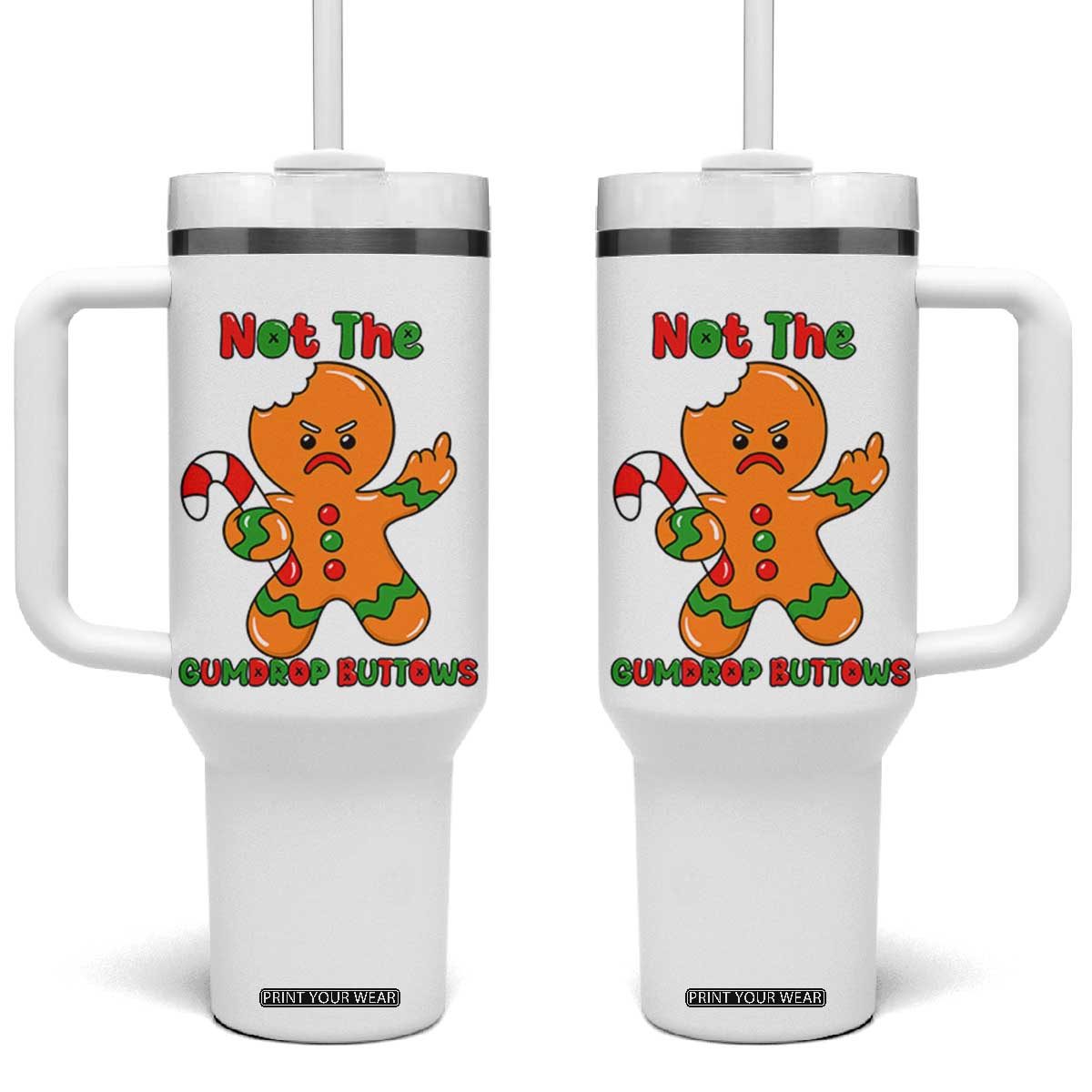 Not The Gumdrop Buttows Tumbler With Handle Funny Christmas Gingerbread Man Meme TS14 One Size: 40 oz White Print Your Wear