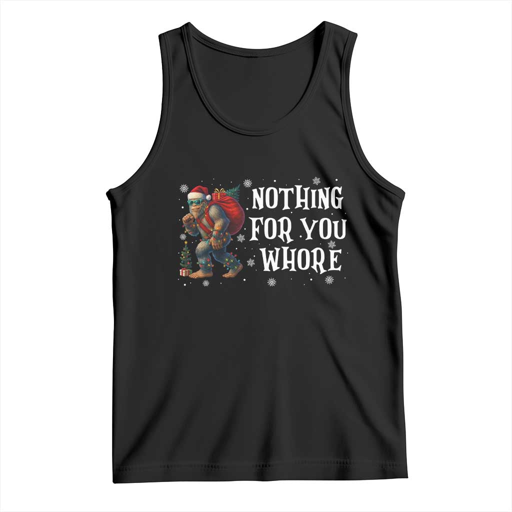 Funny Bigfoot Santa Christmas Tank Top Nothing For You Whore Merry Squatchmas TS14 Black Print Your Wear