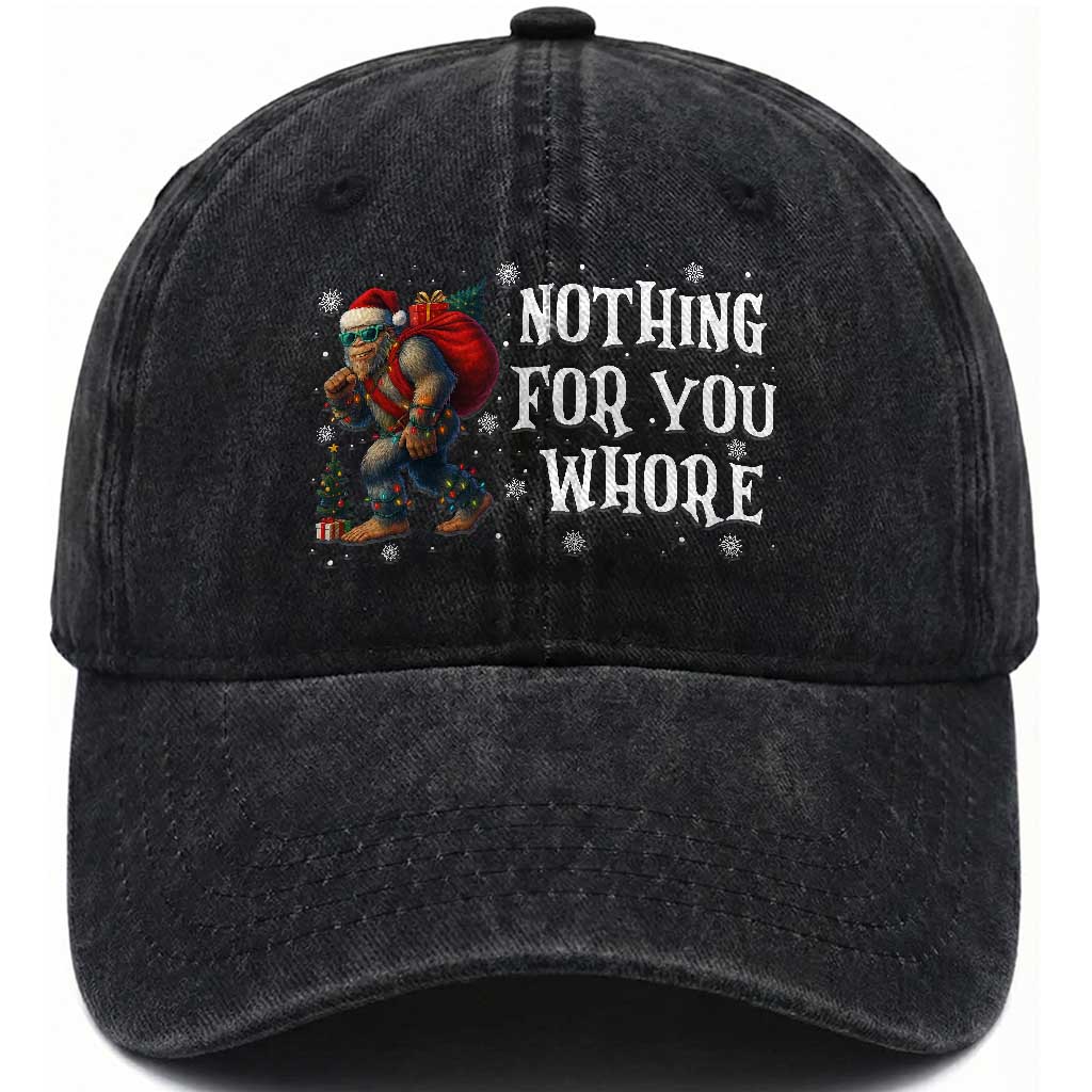 Funny Bigfoot Santa Christmas Washed Cotton Baseball Cap Nothing For You Whore Merry Squatchmas TS14 Washed Cap Universal Fit Black Print Your Wear