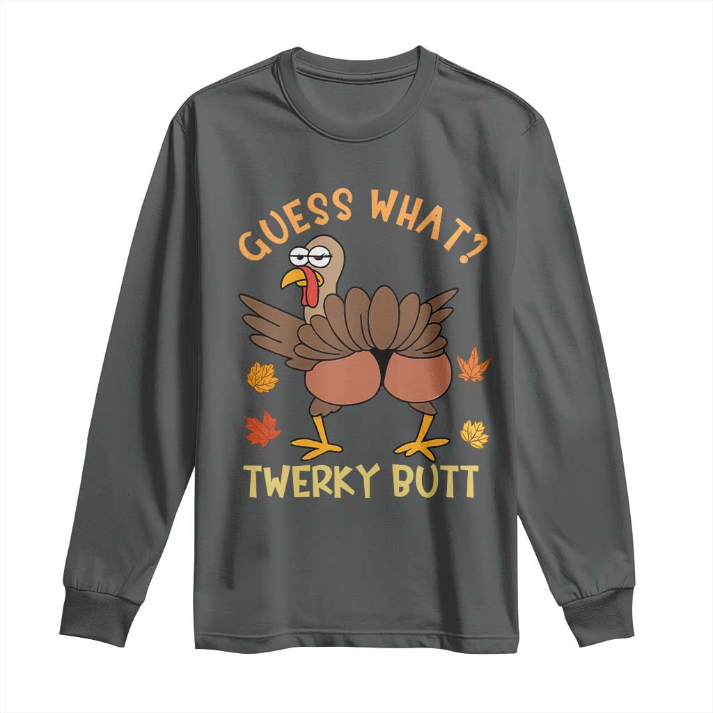Funny Turkey Thanksgiving Long Sleeve Shirt Guess What Twerky Butt TS14 Dark Heather Print Your Wear