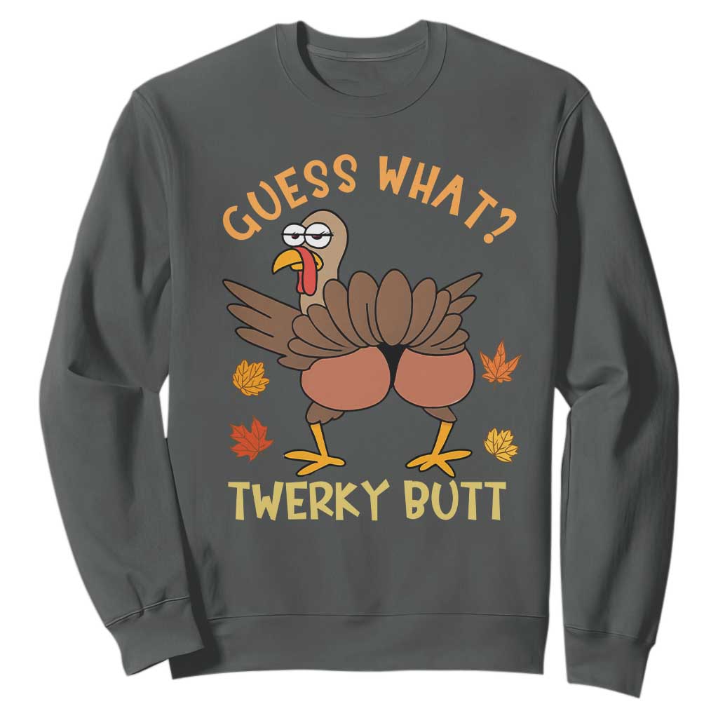 Funny Turkey Thanksgiving Sweatshirt Guess What Twerky Butt TS14 Dark Heather Print Your Wear