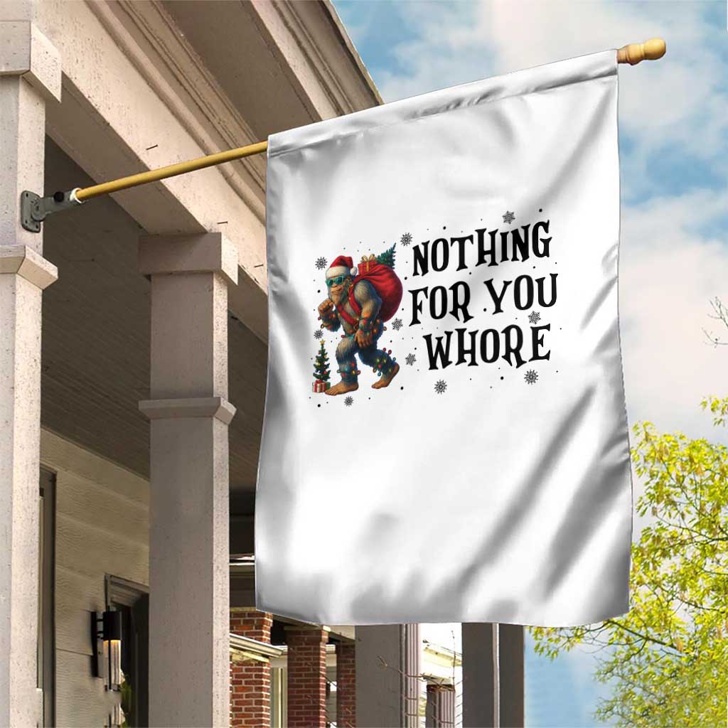 Funny Bigfoot Christmas Garden Flag Nothing For You Whore Sasquatch TS14 Print Your Wear