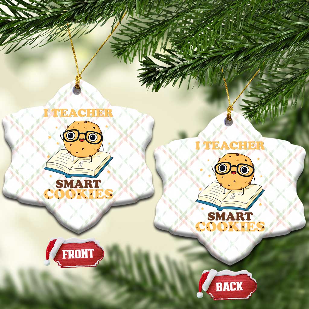 I Teach Smart Cookies Ceramic Ornament Funny Teacher TS14 Print Your Wear