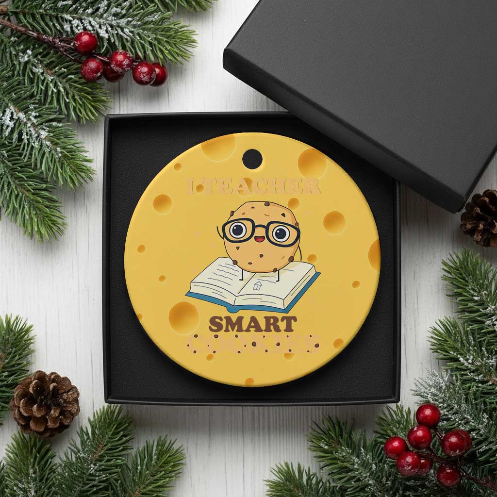 I Teach Smart Cookies Ceramic Ornament Funny Teacher TS14 1pc Yellow Cheese Print Your Wear