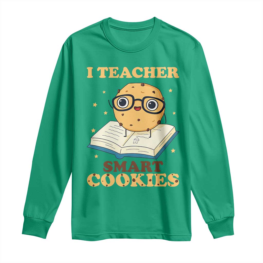 I Teach Smart Cookies Long Sleeve Shirt Funny Teacher TS14 Irish Green Print Your Wear