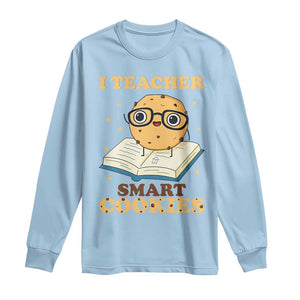 I Teach Smart Cookies Long Sleeve Shirt Funny Teacher TS14 Light Blue Print Your Wear