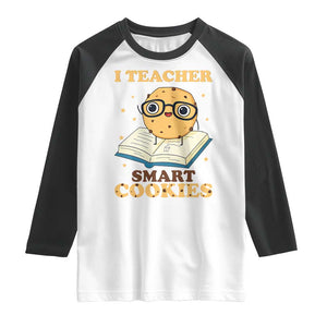 I Teach Smart Cookies Raglan Shirt Funny Teacher TS14 White Black Print Your Wear