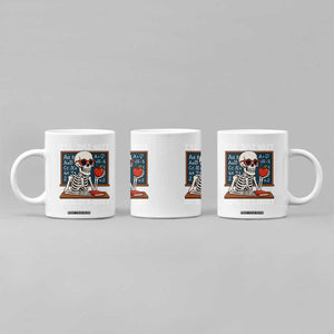 I Will Just Wait Until It Is Quite Coffee Mug Funny Skeleton Teacher TS14 Print Your Wear