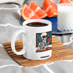 I Will Just Wait Until It Is Quite Coffee Mug Funny Skeleton Teacher TS14 Print Your Wear