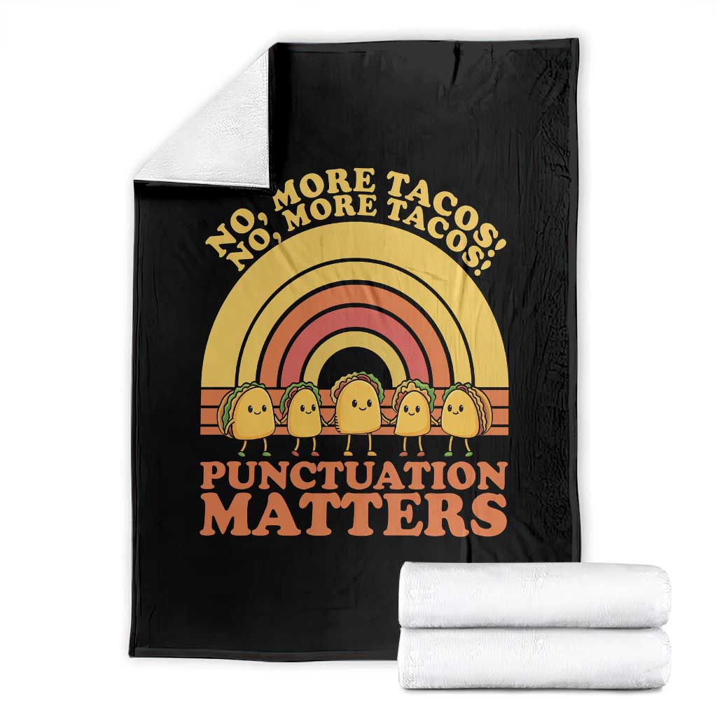 Funny Taco English Teacher Throw Blanket No More Tacos Punctuation Matters TS14 Black Print Your Wear