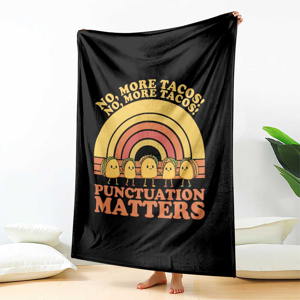 Funny Taco English Teacher Throw Blanket No More Tacos Punctuation Matters TS14 Print Your Wear