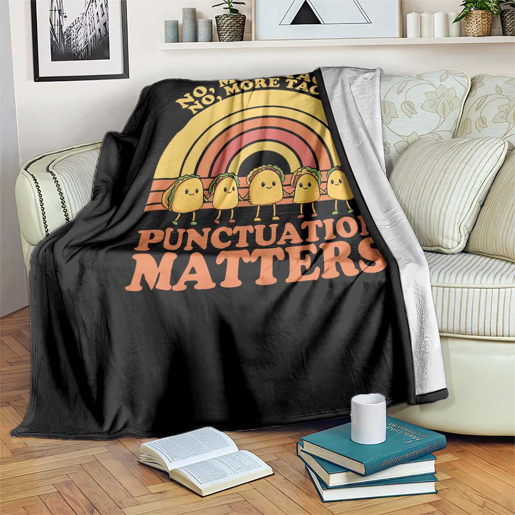Funny Taco English Teacher Throw Blanket No More Tacos Punctuation Matters TS14 Print Your Wear
