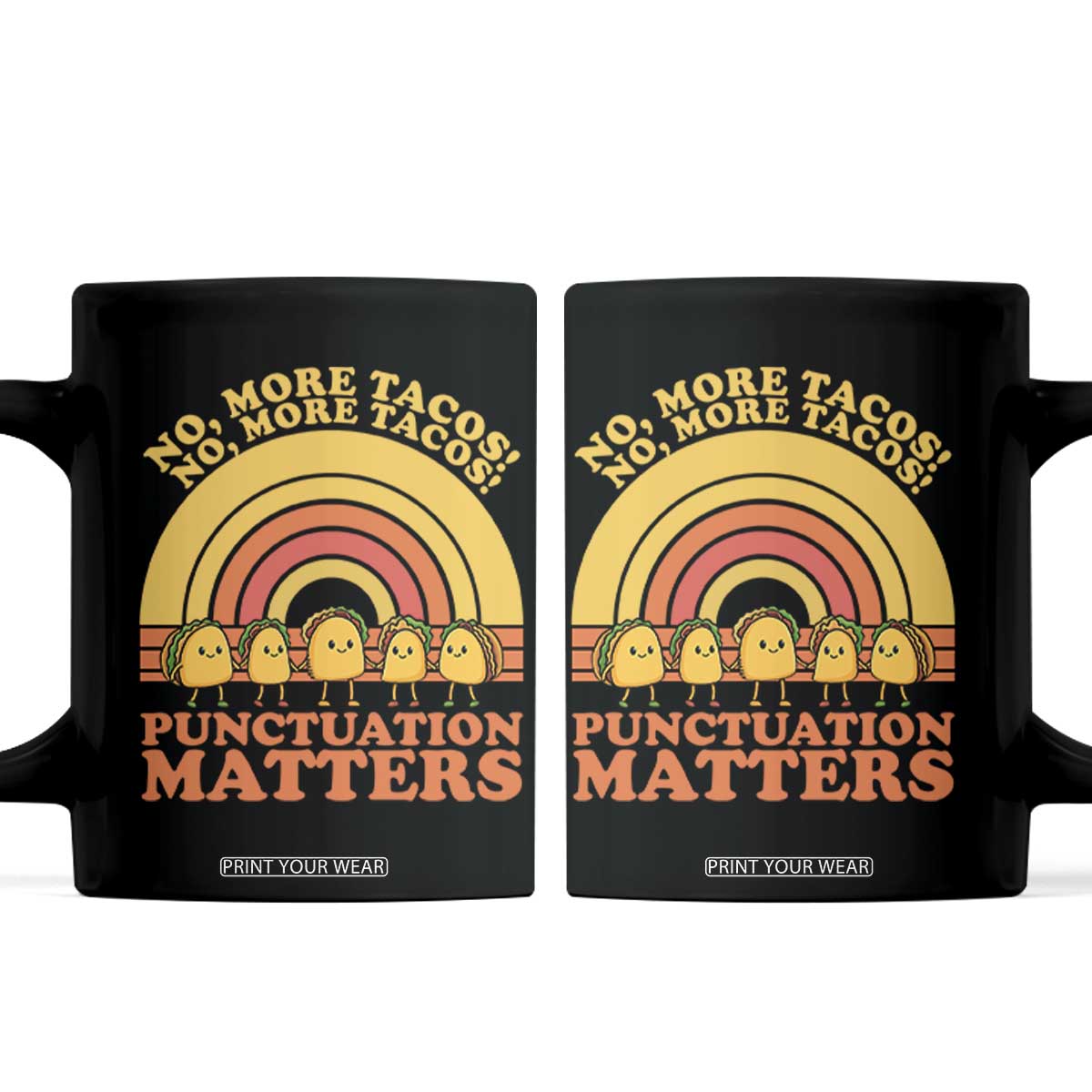 Funny Taco English Teacher Coffee Mug No More Tacos Punctuation Matters TS14 Black Print Your Wear