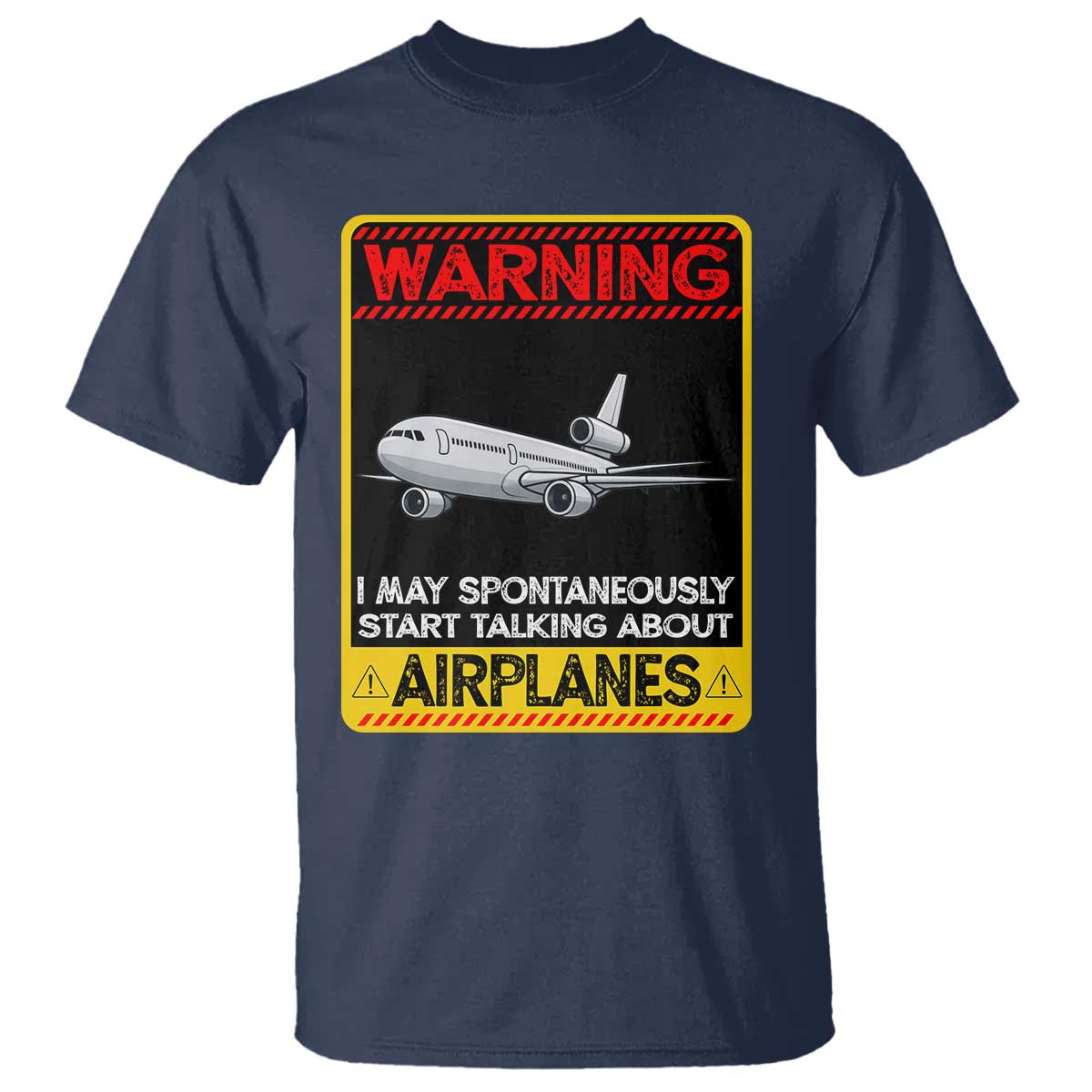 Funny Pilot T Shirt Warning May Spontaneously Talk About Airplanes TS14 Navy Print Your Wear