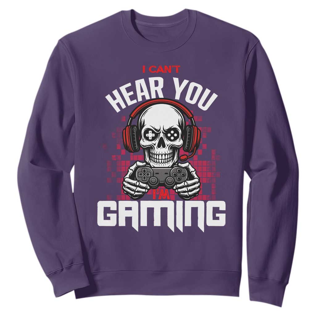Funny Skeleton Gaming Sweatshirt Can Not Hear You I Am Gaming Video Game TS14 Purple Print Your Wear