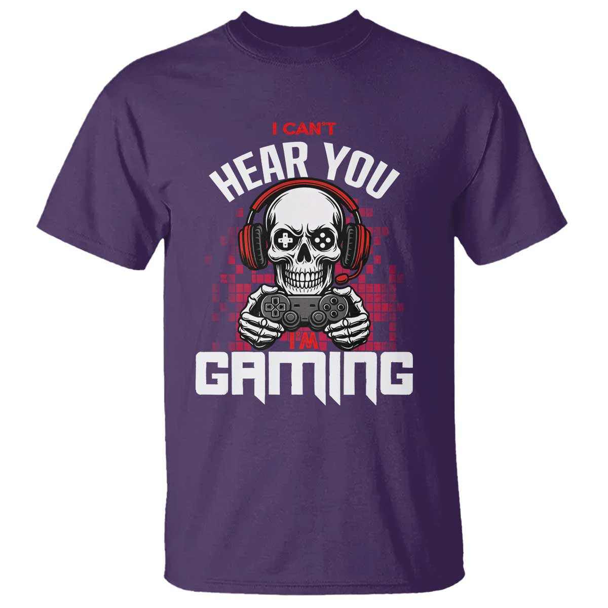 Funny Skeleton Gaming T Shirt Can Not Hear You I Am Gaming Video Game TS14 Purple Print Your Wear