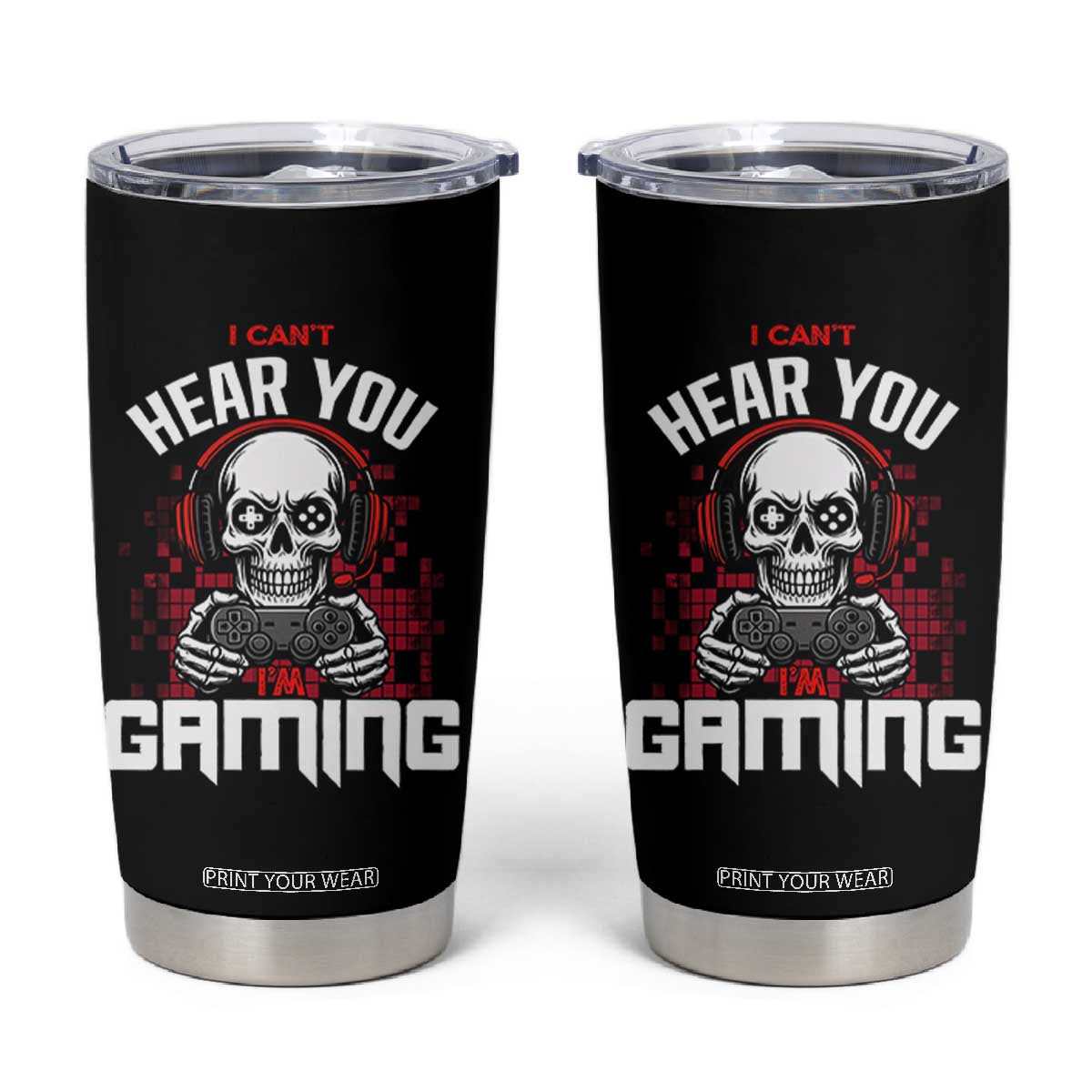 Funny Skeleton Gaming Tumbler Cup Can Not Hear You I Am Gaming Video Game TS14 Black Print Your Wear