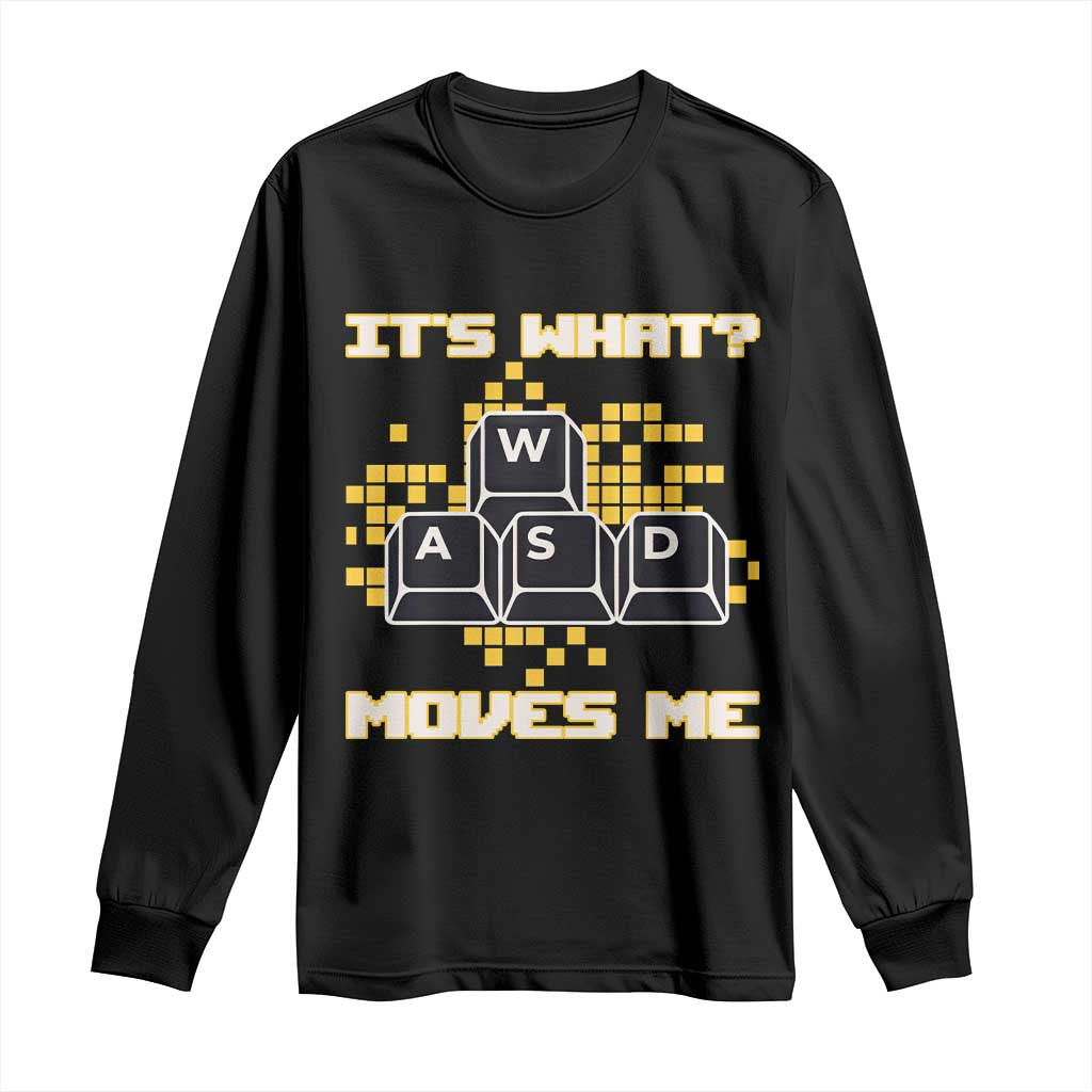 Funny PC Gamer Gaming Long Sleeve Shirt It Is What Moves Me TS14 Black Print Your Wear