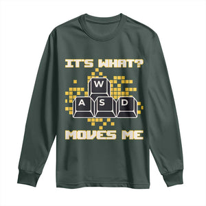 Funny PC Gamer Gaming Long Sleeve Shirt It Is What Moves Me TS14 Dark Forest Green Print Your Wear