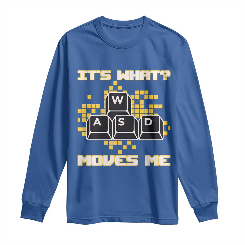 Funny PC Gamer Gaming Long Sleeve Shirt It Is What Moves Me TS14 Royal Blue Print Your Wear