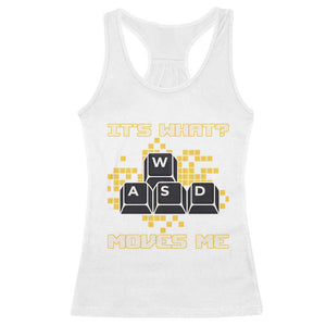 Funny PC Gamer Gaming Racerback Tank Top It Is What Moves Me TS14 White Print Your Wear