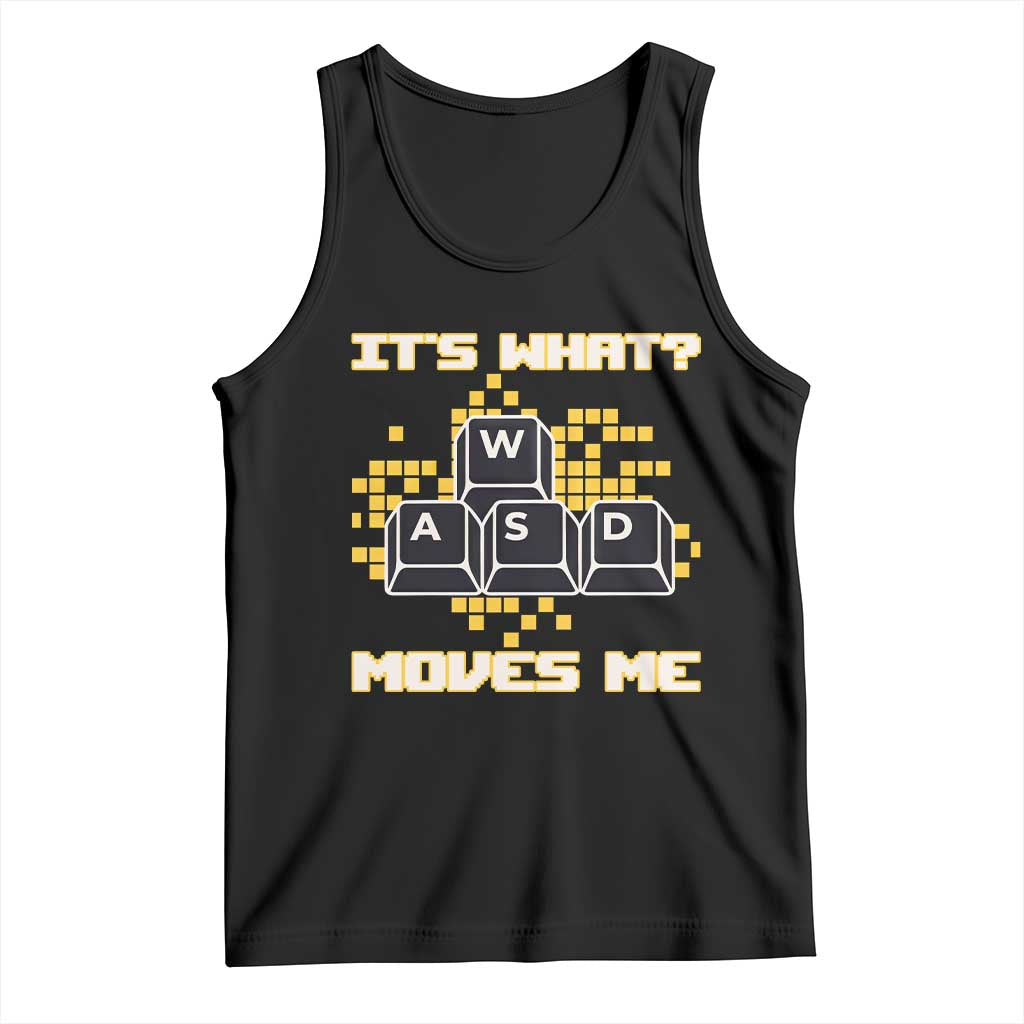 Funny PC Gamer Gaming Tank Top It Is What Moves Me TS14 Black Print Your Wear