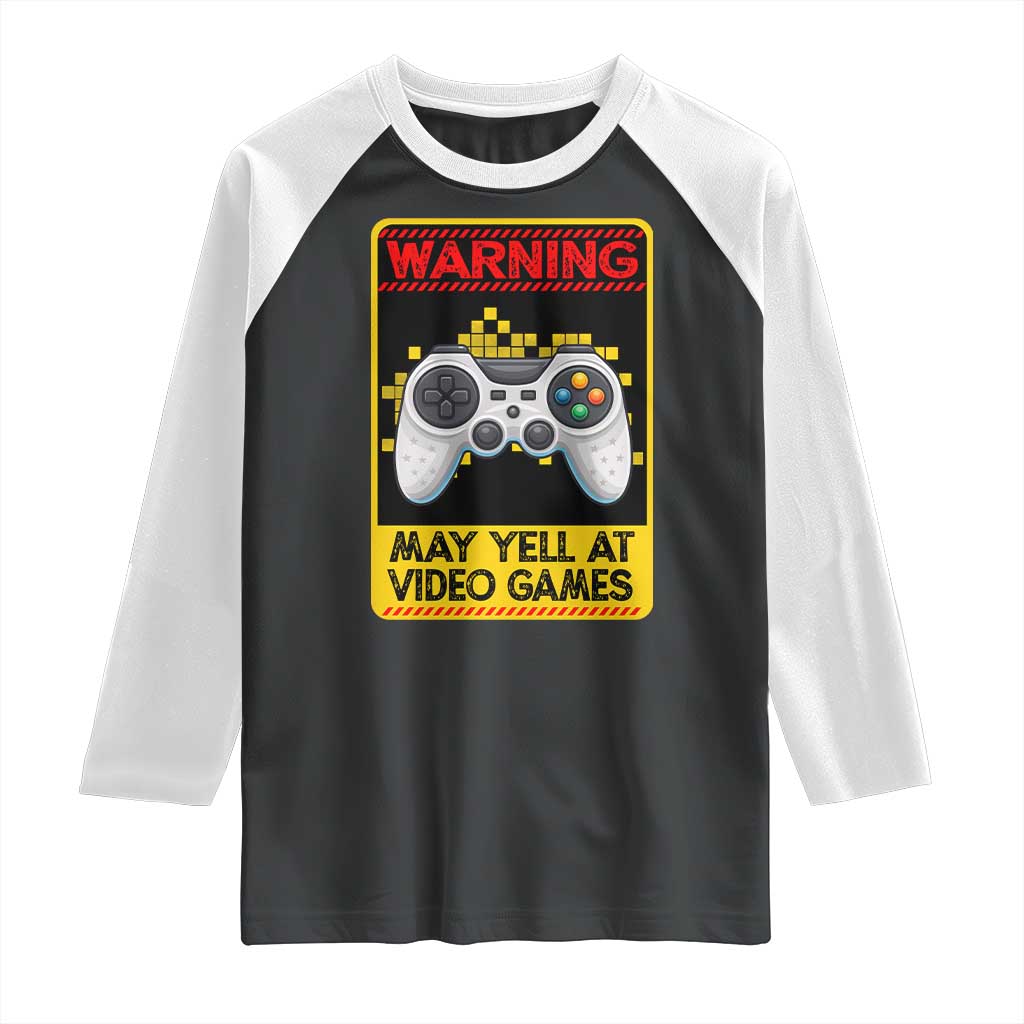 Funny Video Gamer Raglan Shirt Warning May Yell At Video Games TS14 Black White Print Your Wear