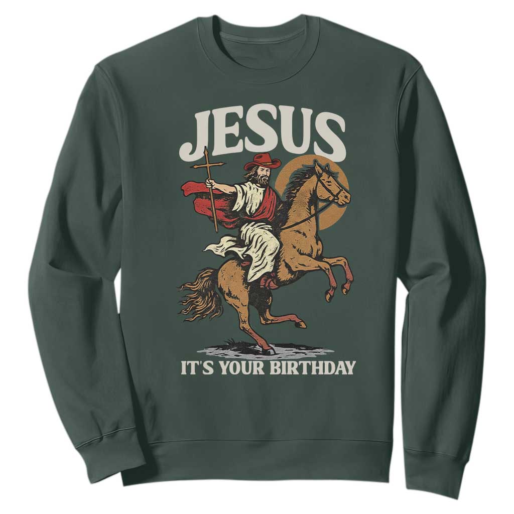 Funny Cowboy Jesus Christmas Sweatshirt It Is Your Birthday TS14 Dark Forest Green Print Your Wear