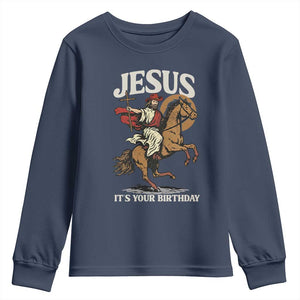Funny Cowboy Jesus Christmas Youth Sweatshirt It Is Your Birthday TS14 Navy Print Your Wear