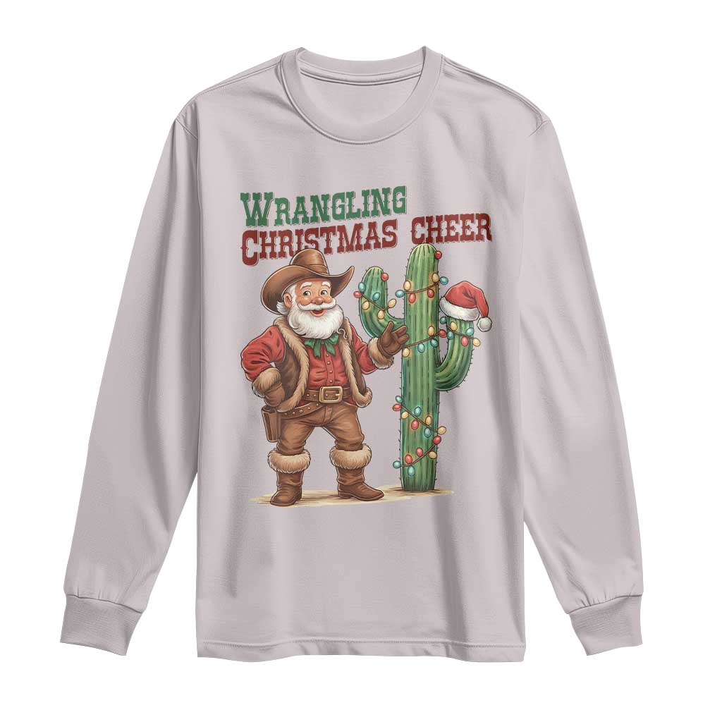 Funny Santa Cowboy Long Sleeve Shirt Wrangling Christmas Cheer TS14 Ice Gray Print Your Wear