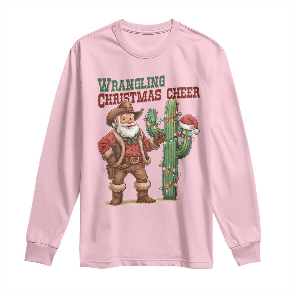 Funny Santa Cowboy Long Sleeve Shirt Wrangling Christmas Cheer TS14 Light Pink Print Your Wear
