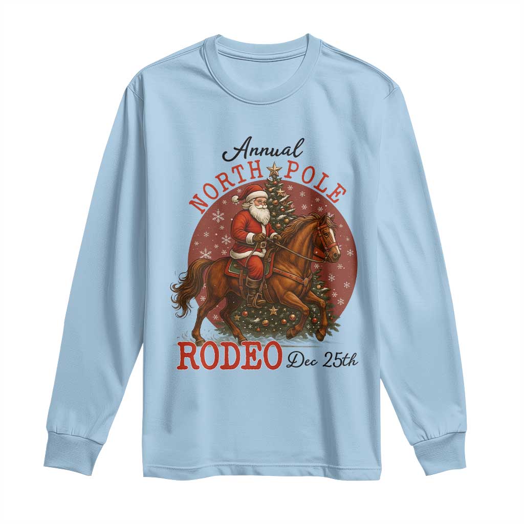 Cowboy Santa Christmas Long Sleeve Shirt Annual North Pole Rodeo Dec 25th TS14 Light Blue Print Your Wear