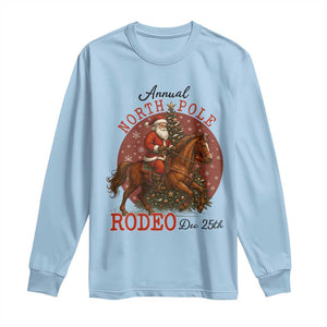 Cowboy Santa Christmas Long Sleeve Shirt Annual North Pole Rodeo Dec 25th TS14 Light Blue Print Your Wear