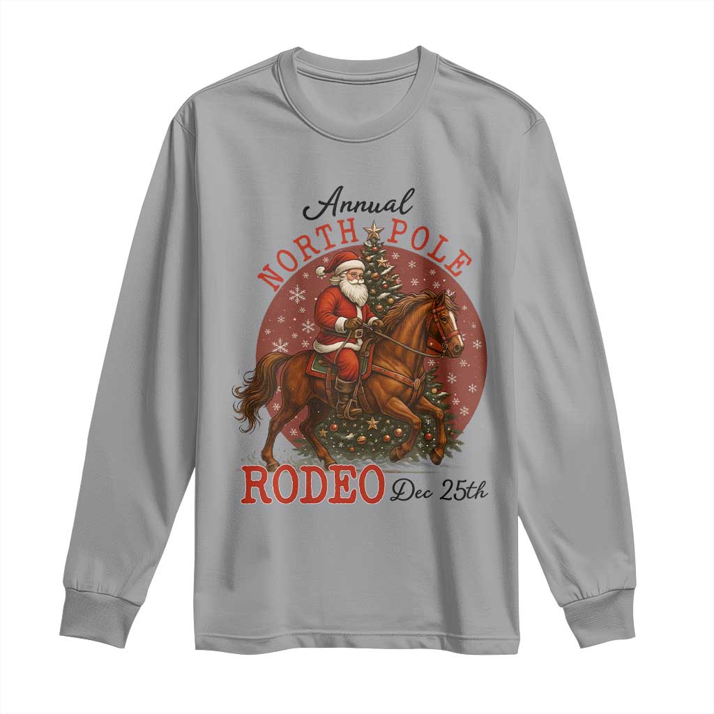 Cowboy Santa Christmas Long Sleeve Shirt Annual North Pole Rodeo Dec 25th TS14 Sport Gray Print Your Wear